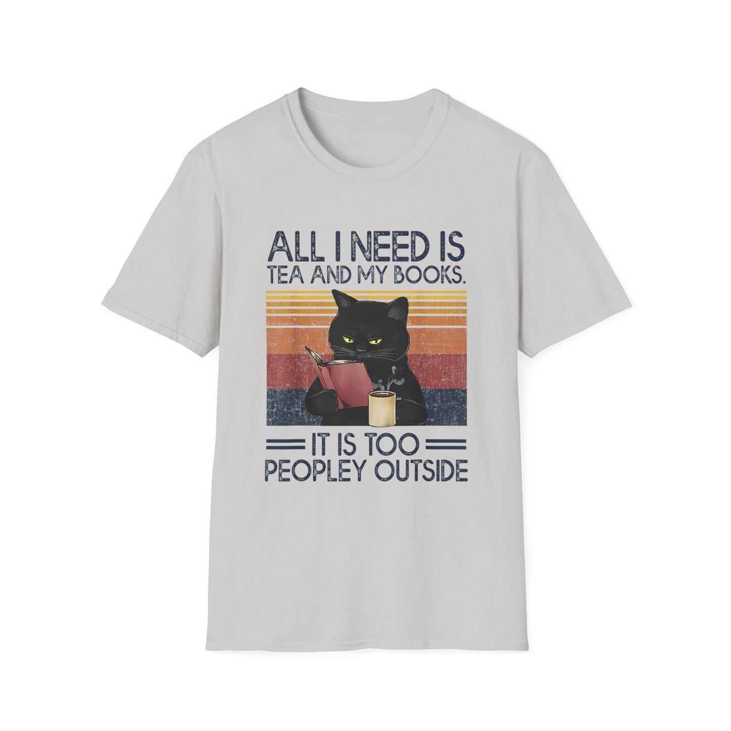 All I Need Is Tea And My Books It Is Too Peopley Funny Cat T-Shirt
