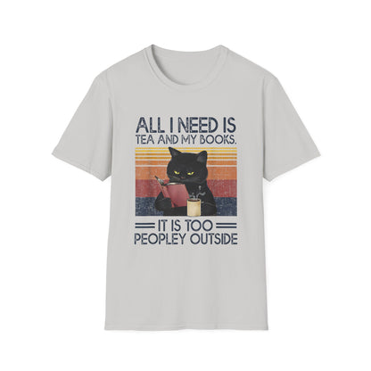All I Need Is Tea And My Books It Is Too Peopley Funny Cat T-Shirt